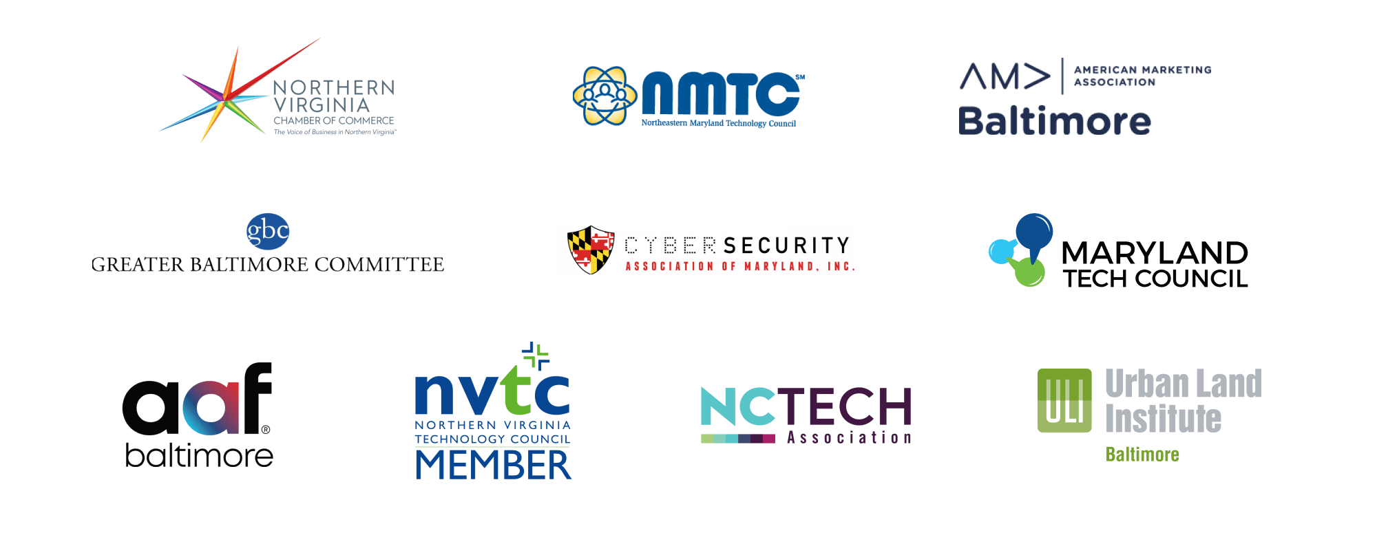 Nothern Virginia Chamber of Commerce, Northeastern Maryland Technology Council, American Marketing Association Baltimore, Greater Baltimore Committee, CyberSecurity Association of Maryland, Maryland Tech Council, AAF Baltimore, NVTC Member, NCTech Association, Urban Land Institute Baltimore
